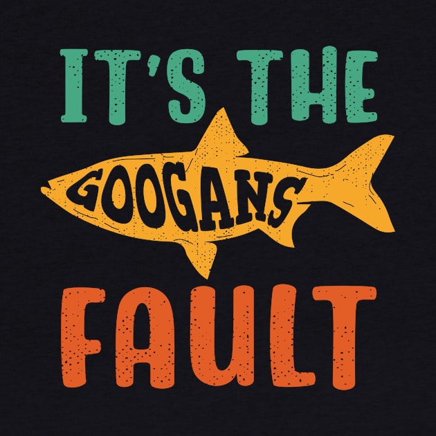 It's The Googans Fault by maxcode